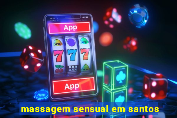 massagem sensual em santos